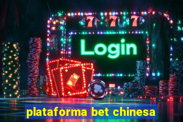 plataforma bet chinesa